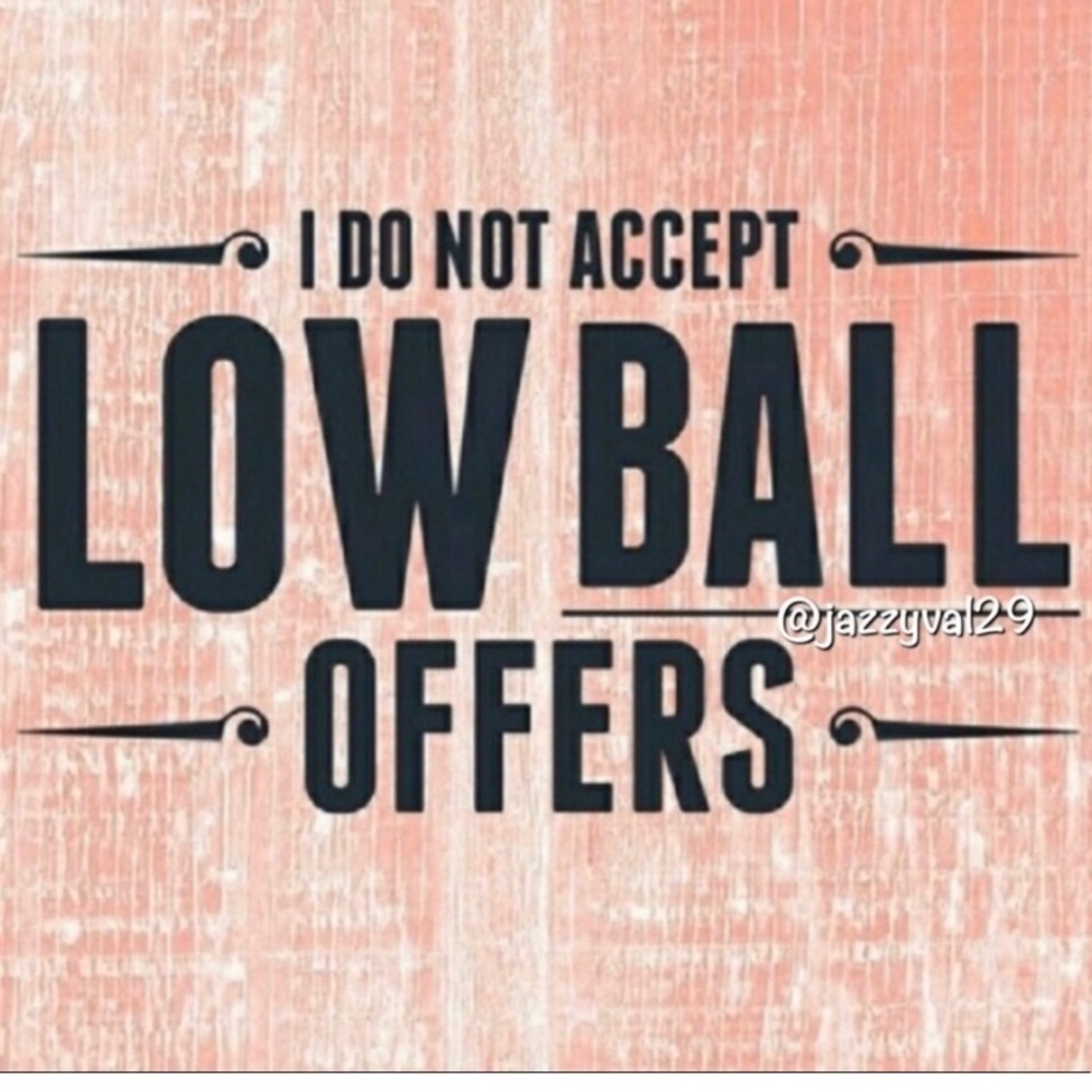 NO LOW BALLING ALLOWED!!! ❌🚫❌🛑🛑🛑✌️✌️✌️